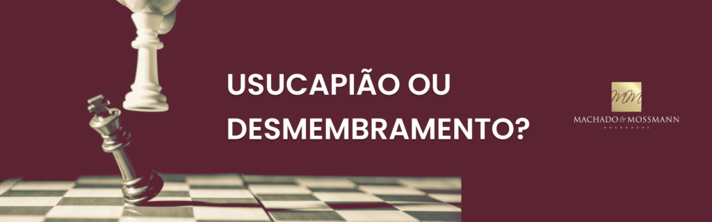 usucapião ou desmembramento